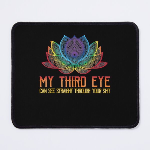 Item preview, Funny Spiritual Saying Third Eye Sees Through Your Shit designed and sold by UweFleischmann.