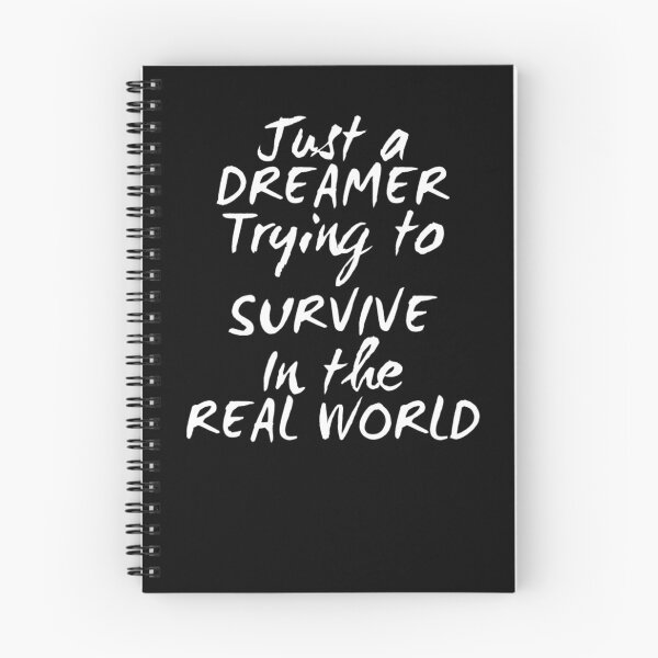 Item preview, Just a dreamer trying to survive in the real world designed and sold by UrbanCentaur.