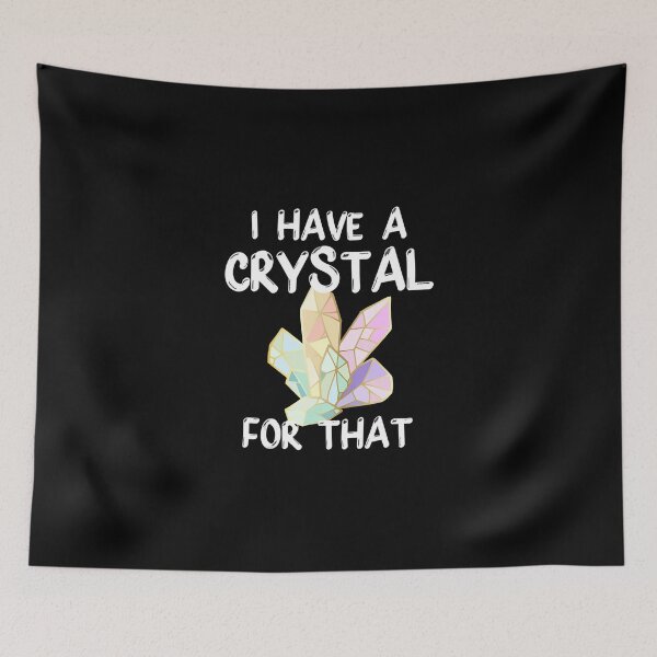 Item preview, I Have A Crystal For That Funny Gemstone Chakra Healer designed and sold by UweFleischmann.
