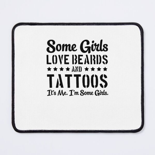 Item preview, Some Girls Love Beards And Tattoos It's Me I'm Some Girls designed and sold by kenishahembree.