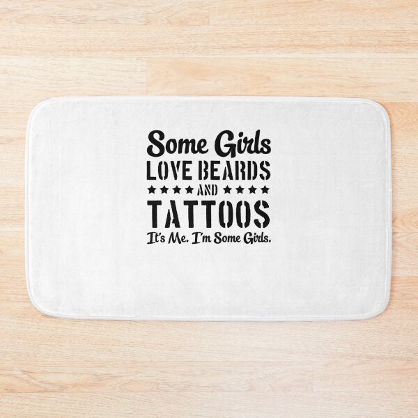 Item preview, Some Girls Love Beards And Tattoos It's Me I'm Some Girls designed and sold by kenishahembree.