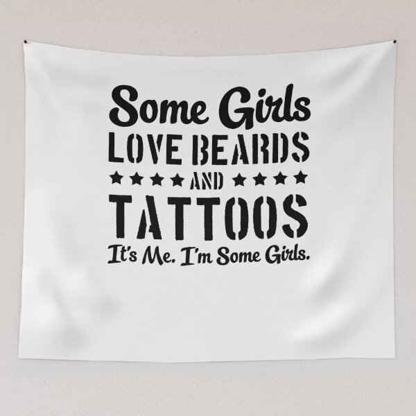 Item preview, Some Girls Love Beards And Tattoos It's Me I'm Some Girls designed and sold by kenishahembree.