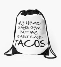 Head Says Gym Heart Says Tacos Drawstring Bag