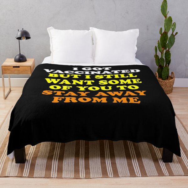 Item preview, I Got Vaccinated But I Still Want You To Stay Away From Me designed and sold by kenishahembree.