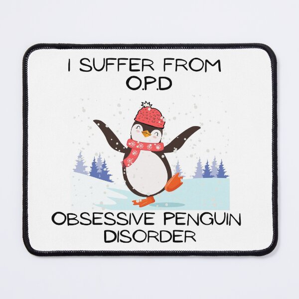 Item preview, I Suffer From OPD - Obsessive Penguin Disorder designed and sold by GillyMc.
