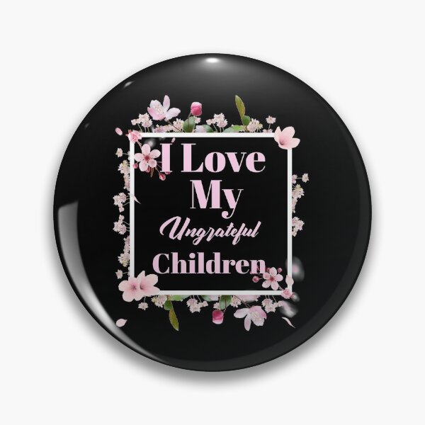 Item preview, Womens I Love My Ungrateful Children Funny Sarcastic Mom Gift  designed and sold by Paula Helit.
