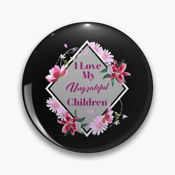 Item preview, Womens I Love My Ungrateful Children Funny Sarcastic Mom Gift  designed and sold by Paula Helit.