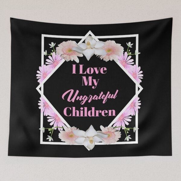 Item preview, Womens I Love My Ungrateful Children Funny Sarcastic Mom Gift  designed and sold by Paula Helit.