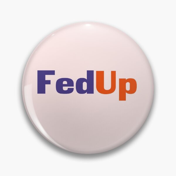 Item preview, Fed Up designed and sold by zaykovadesigns.