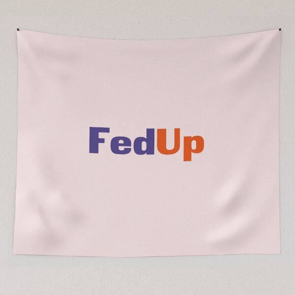 Item preview, Fed Up designed and sold by zaykovadesigns.