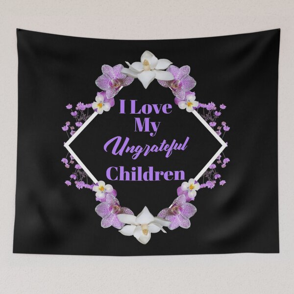 Item preview, Womens I Love My Ungrateful Children Funny Sarcastic Mom Gift  designed and sold by Paula Helit.