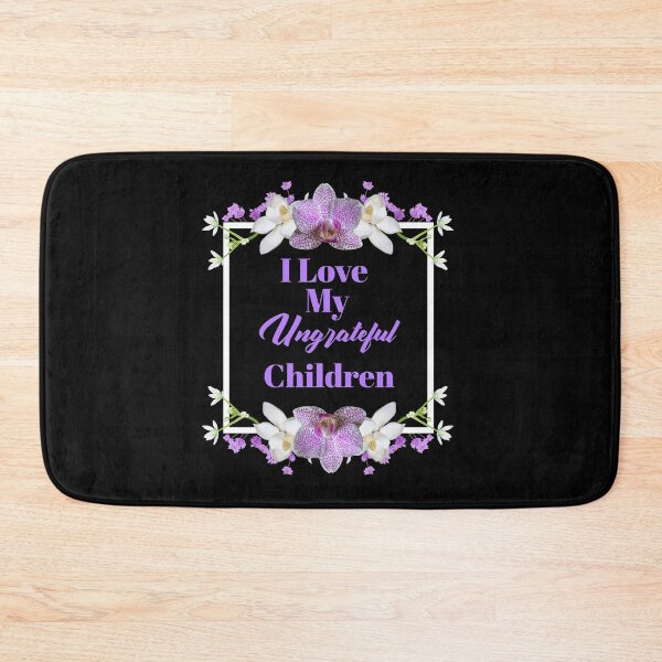Item preview, Womens I Love My Ungrateful Children Funny Sarcastic Mom Gift  designed and sold by Paula Helit.