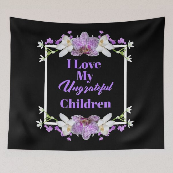 Item preview, Womens I Love My Ungrateful Children Funny Sarcastic Mom Gift  designed and sold by Paula Helit.