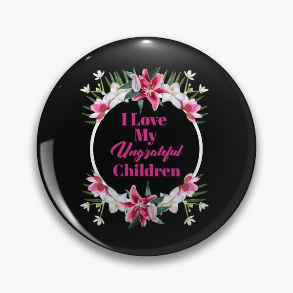 Item preview, Womens I Love My Ungrateful Children Funny Sarcastic Mom Gift  designed and sold by Paula Helit.