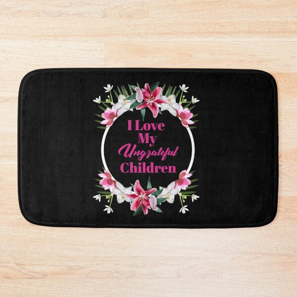Item preview, Womens I Love My Ungrateful Children Funny Sarcastic Mom Gift  designed and sold by Paula Helit.