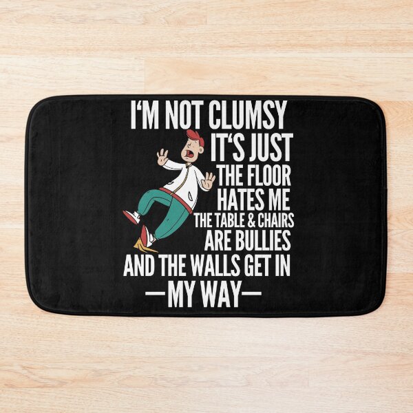 Item preview, I'm Not Clumsy Funny Stumble Slippery designed and sold by Club7Studios.