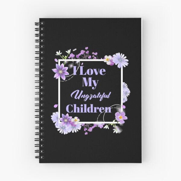 Item preview, Womens I Love My Ungrateful Children Funny Sarcastic Mom Gift  designed and sold by Paula Helit.