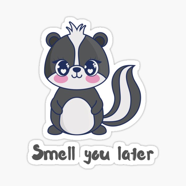 Smell You Later Stickers Redbubble