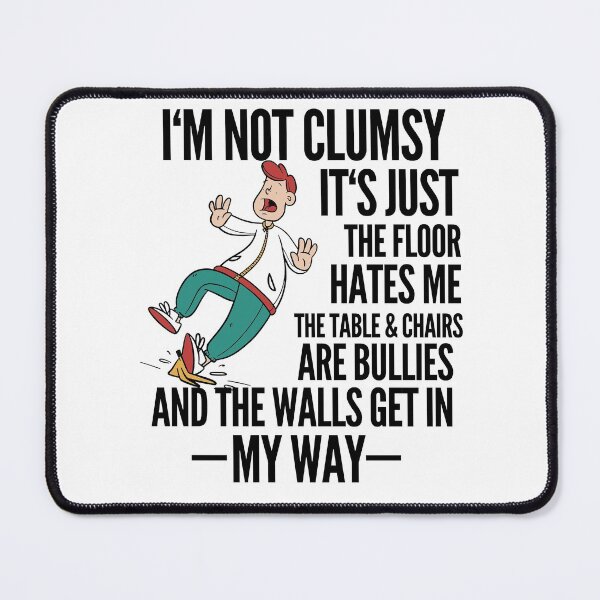 Item preview, I'm Not Clumsy Funny Stumble Slippery designed and sold by Club7Studios.