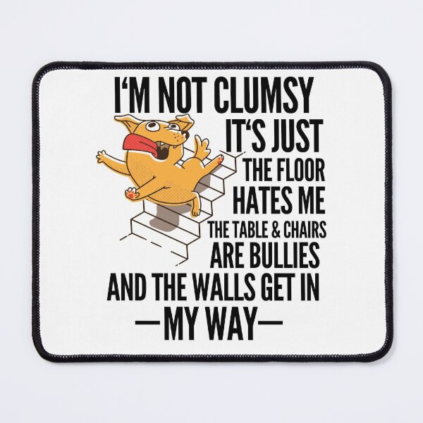 Item preview, I'm Not Clumsy Funny Stumble Slippery designed and sold by Club7Studios.