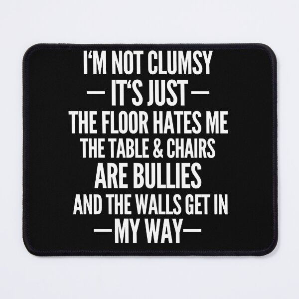 Item preview, I'm Not Clumsy Funny Stumble Slippery designed and sold by Club7Studios.