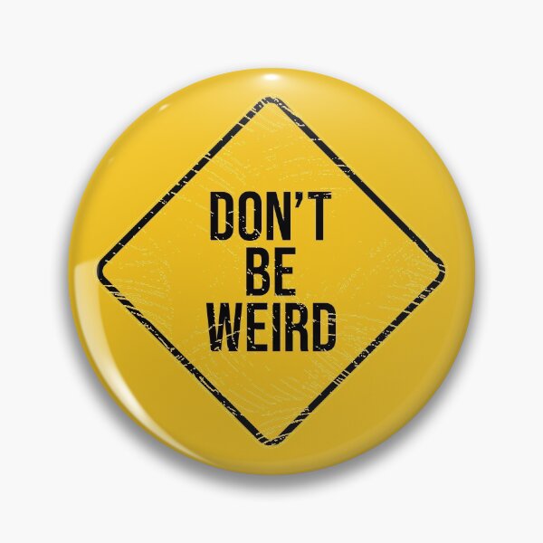 Item preview, Don't be weird designed and sold by SweetLog.