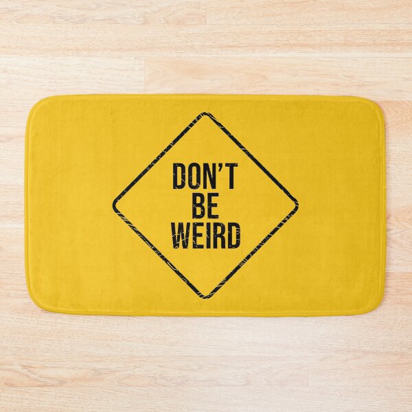 Item preview, Don't be weird designed and sold by SweetLog.
