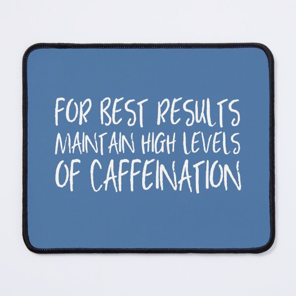 Item preview, Coffee: For best results, maintain high levels of caffeination (white text) designed and sold by Ofeefee.