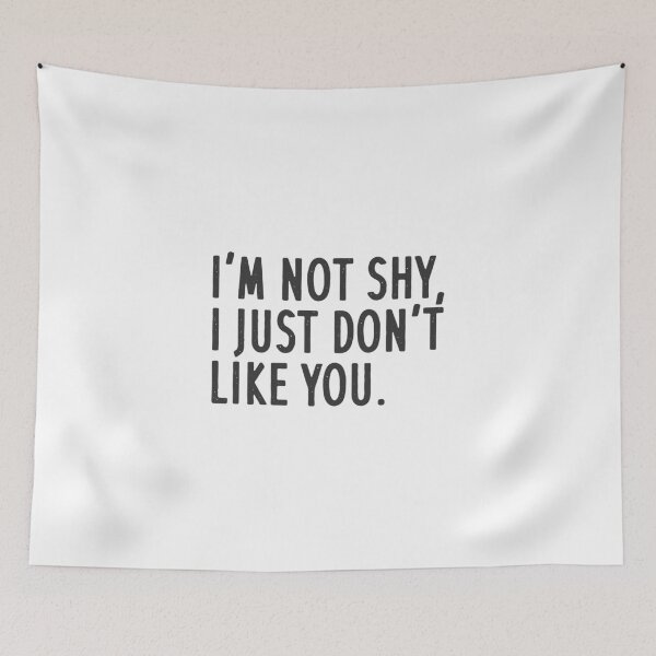 Item preview, I'm not shy, i just don't like you. White T-shirt Typography design designed and sold by MissDewi.