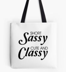 Short Sassy Cute & Classy Tote Bag