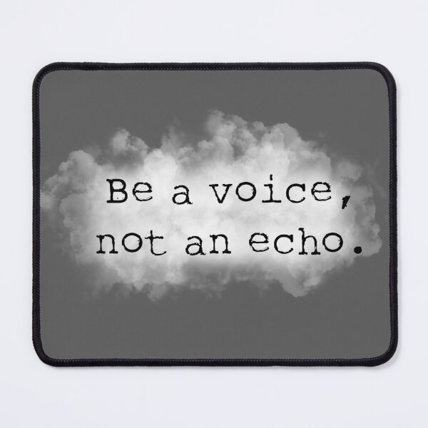 Item preview, Be a voice not a echo designed and sold by Pickle-Lily.
