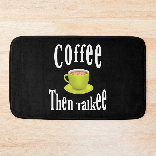 Item preview, Coffee Then Talkee, I need coffee designed and sold by MoSaid.