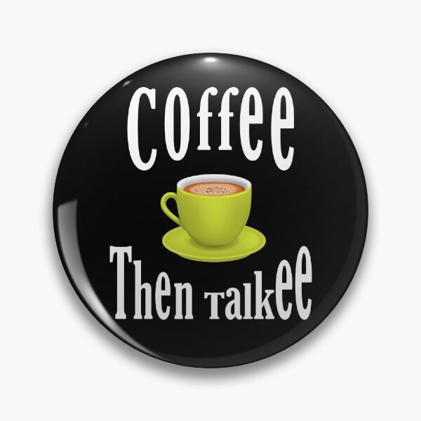 Item preview, Coffee Then Talkee, I need coffee designed and sold by MoSaid.