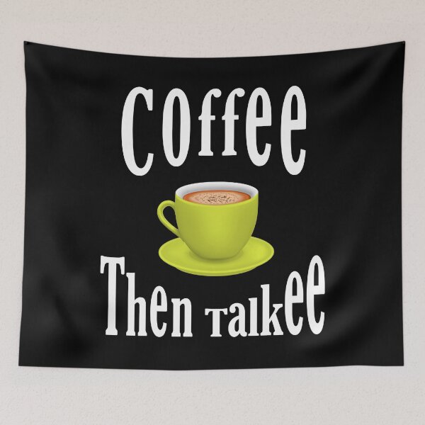 Item preview, Coffee Then Talkee, I need coffee designed and sold by MoSaid.
