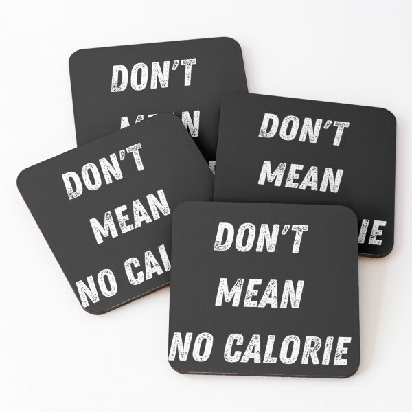 Item preview, Low Calorie Don&x27;t Mean No Calorie Classic designed and sold by YvonneBarnes.