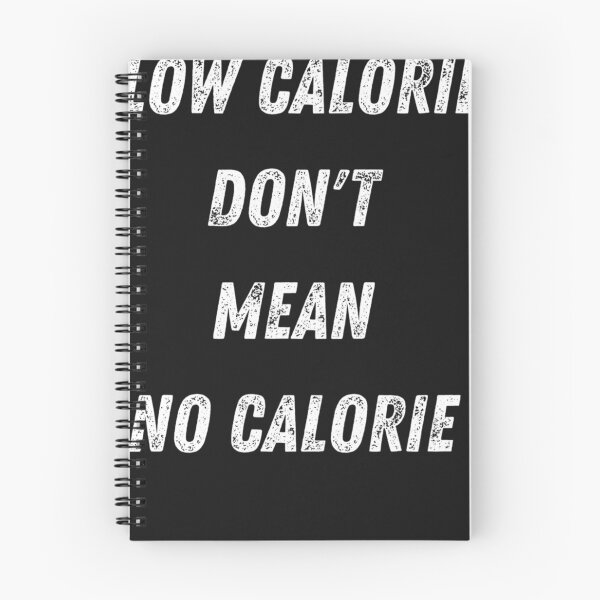 Item preview, Low Calorie Don&x27;t Mean No Calorie Classic designed and sold by YvonneBarnes.
