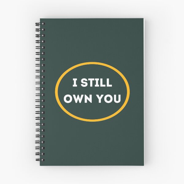 Item preview, I still own you for green and gold fans designed and sold by j9gothbe.