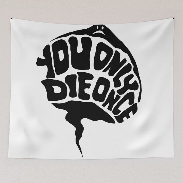 Item preview, You Only Die Once designed and sold by ChaoticScott.