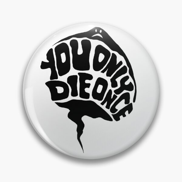 Item preview, You Only Die Once designed and sold by ChaoticScott.