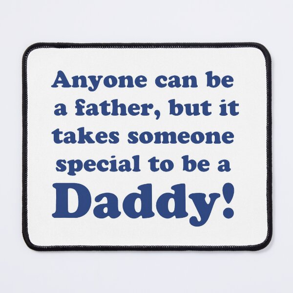 Item preview, anyone can be a father but it takes someone special to be a daddy designed and sold by Graceland Memphis.
