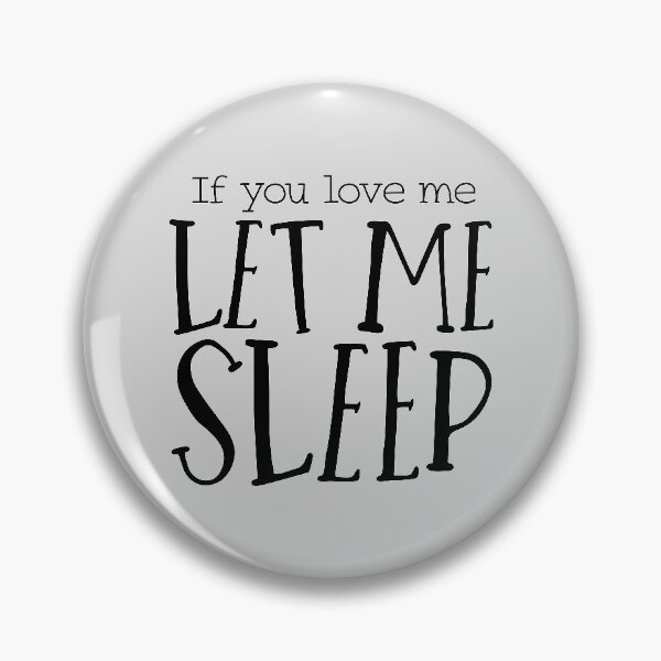 Item preview, Funny Sarcasm Smartass If You Love Me Let Me Sleep designed and sold by thecooltable.