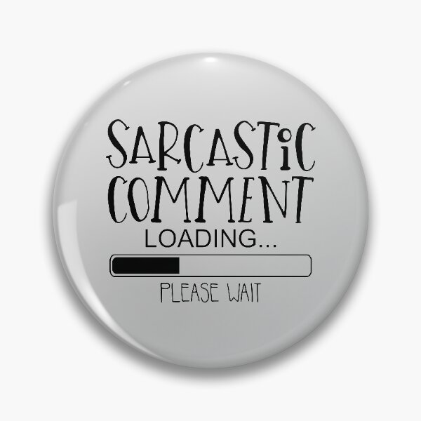 Item preview, Funny Sarcasm Smartass Sarcastic Comment Loading designed and sold by thecooltable.