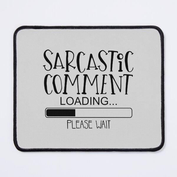 Item preview, Funny Sarcasm Smartass Sarcastic Comment Loading designed and sold by thecooltable.