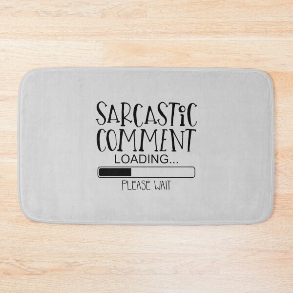 Item preview, Funny Sarcasm Smartass Sarcastic Comment Loading designed and sold by thecooltable.