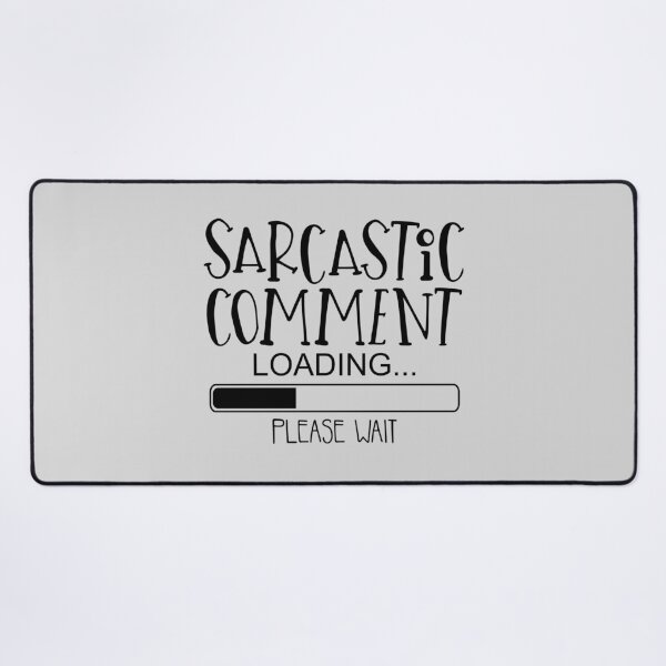 Item preview, Funny Sarcasm Smartass Sarcastic Comment Loading designed and sold by thecooltable.