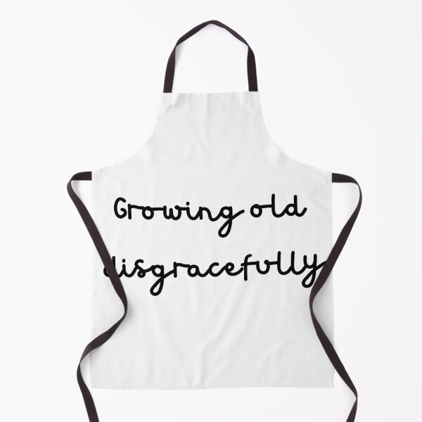 Item preview, Growing old disgracefully - Funny Sarcastic Old Age Simple Quotes designed and sold by Partypumpkin.