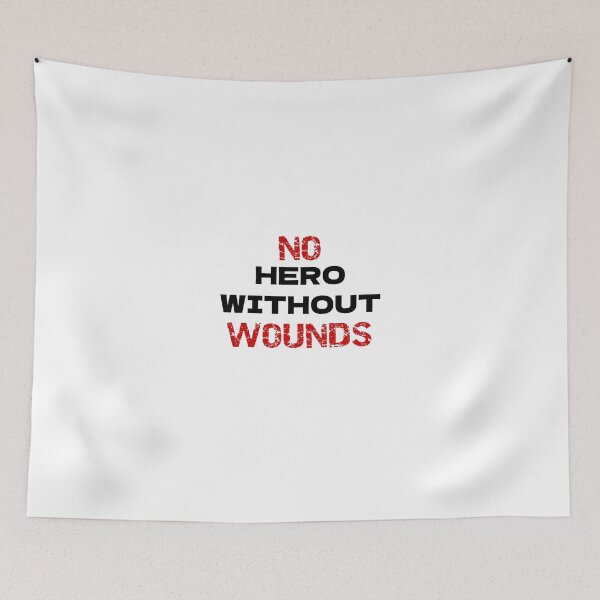 Item preview, no hero without wounds designed and sold by smsm4.