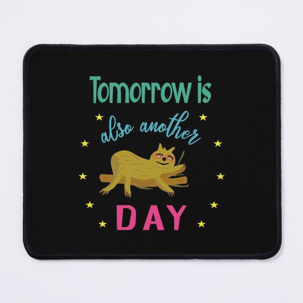Item preview, Sloth Tomorrow Is Another Day designed and sold by Bodino.