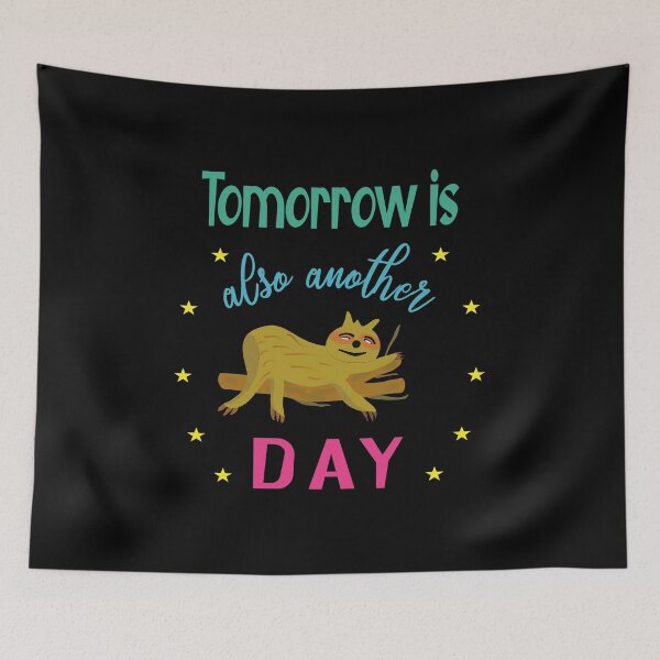 Item preview, Sloth Tomorrow Is Another Day designed and sold by Bodino.