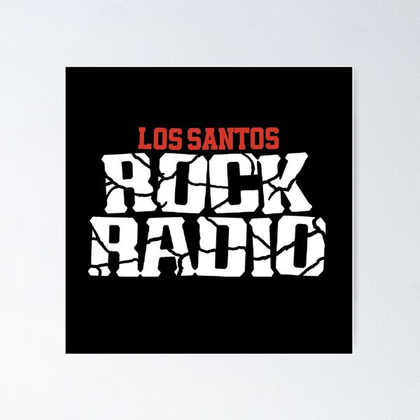 Radio Los Santos , Rock Radio Poster for Sale by theDlab